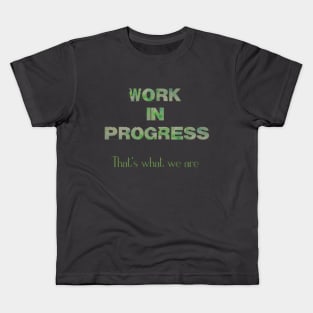 work in progress Kids T-Shirt